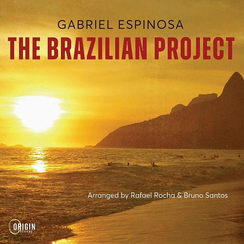 Gabriel Espinosa The Brazilian Project New CD Presale