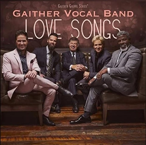 Gaither Vocal Band Love Songs New CD