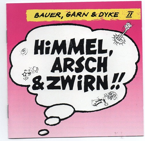 GARN BAUER & DYKE Himmel Arsch & Zwirn And New CD Presale
