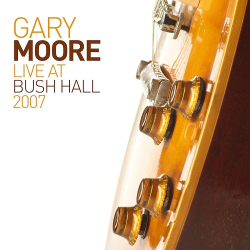 Gary Moore Live At Bush Hall 2007 New CD Presale