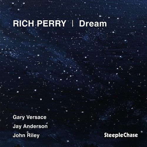 GARY VERSACE JAY ANDERSON JOHN RILEY Rich Perry Dream New CD Presale