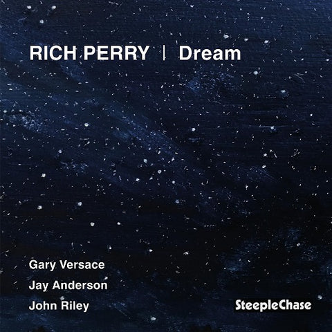 GARY VERSACE JAY ANDERSON JOHN RILEY Rich Perry Dream New CD Presale