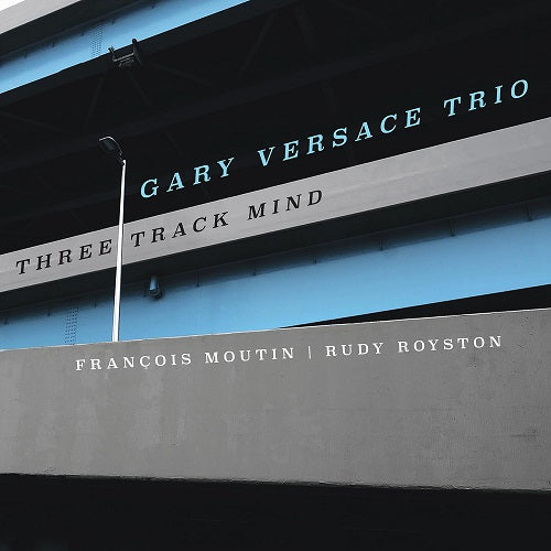 Gary Versace Three Track Mind New CD Presale