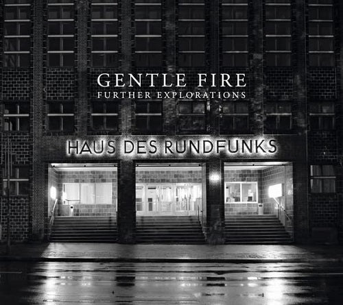 Gentle Fire Format Further Explorations New CD Presale