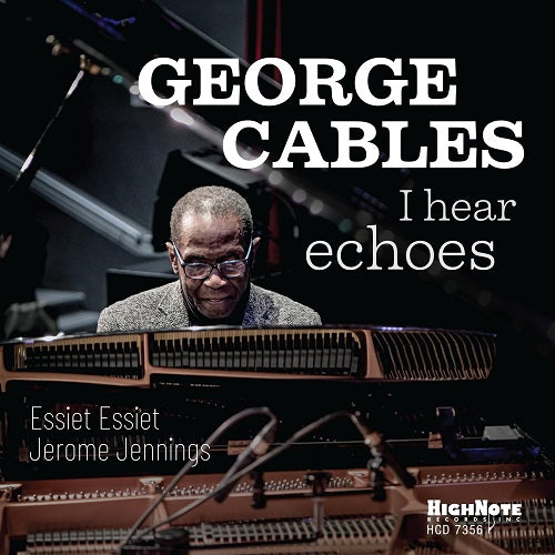 George Cables I Hear Echoes New CD