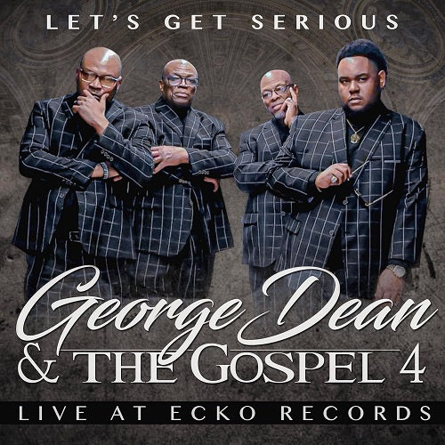 GEORGE DEAN GOSPEL 4 Live At Ecko Records New CD Presale