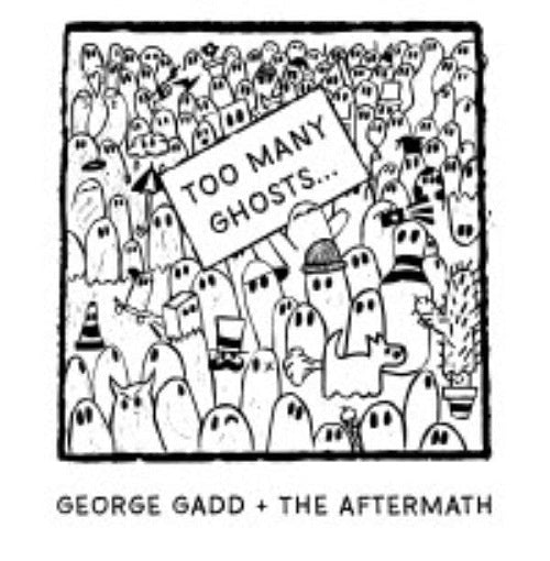 George Gadd + The Aftermath Too Many Ghosts New CD Presale