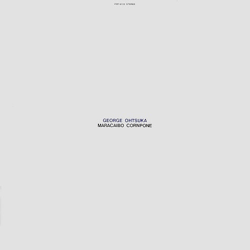 GEORGE OTSUKA Maracaibo Cornpone New CD Presale