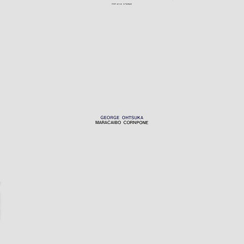 GEORGE OTSUKA Maracaibo Cornpone New CD Presale