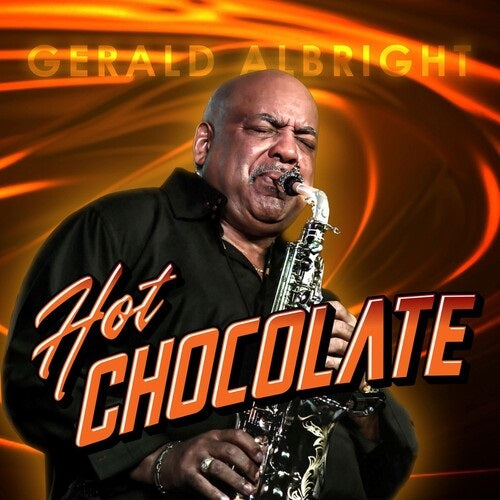 Gerald Albright Hot Chocolate New CD Presale
