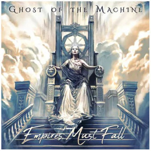 Ghost of the Machine Empires Must Fall New CD