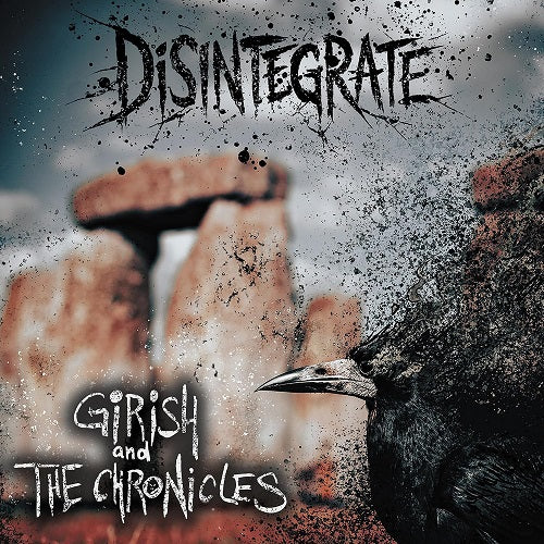 Girish & the Chronicles Disintegrate And New CD Presale
