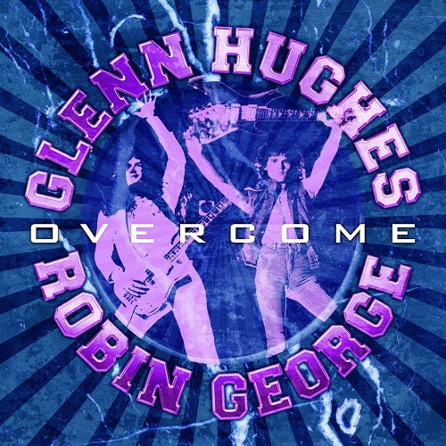GLENN HUGHES ROBIN GEORGE Overcome New CD