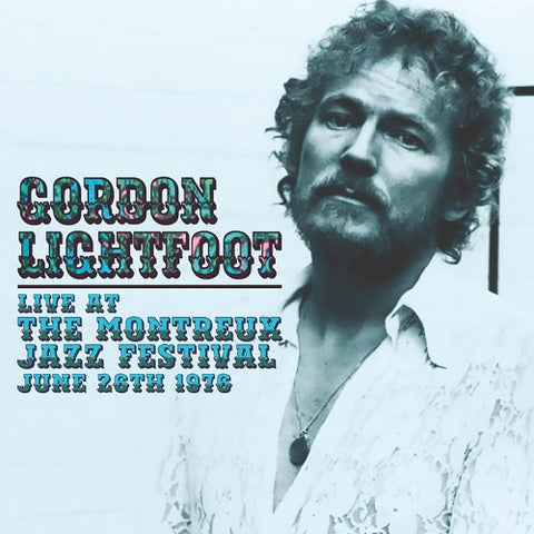 Gordon Lightfoot Live At The Montreux Jazz Festival June 26Th 1976 New CD