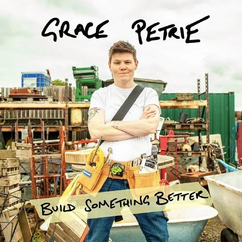 Grace Petrie Build Something Better New CD