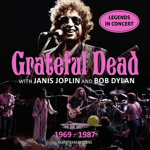 Grateful Dead with Janis Joplin and Bob Dylan 1969-1987 1969 1987 & New CD