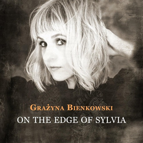 Grazyna Bienkowski On the Edge of Sylvia New CD