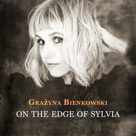 Grazyna Bienkowski On the Edge of Sylvia New CD