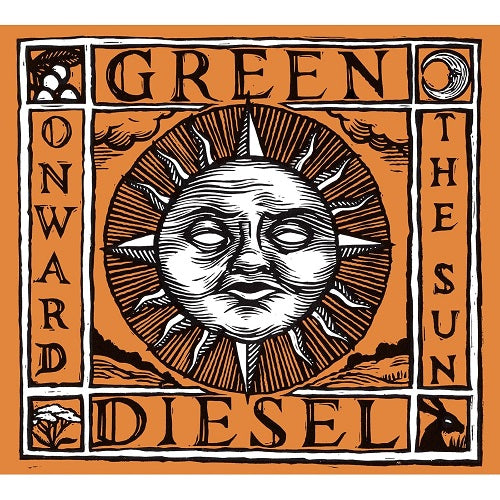 Green Diesel Onward the Sun New CD Presale