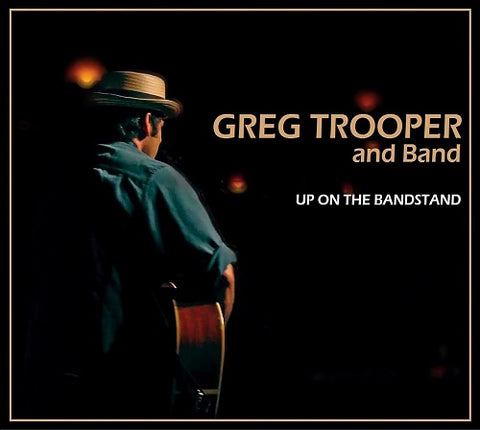 GREG TROOPER AND BAND Up On The Bandstand & New CD