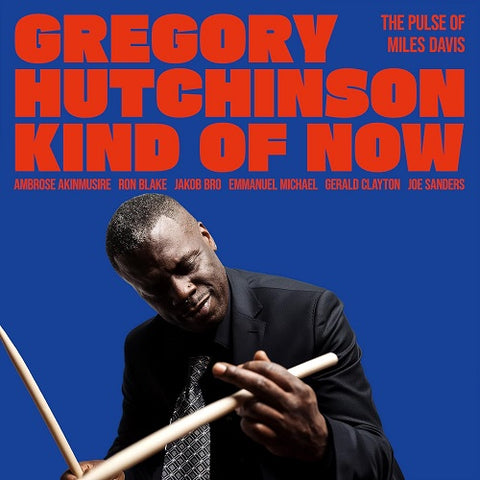 Gregory Hutchinson Kind of Now New CD Presale