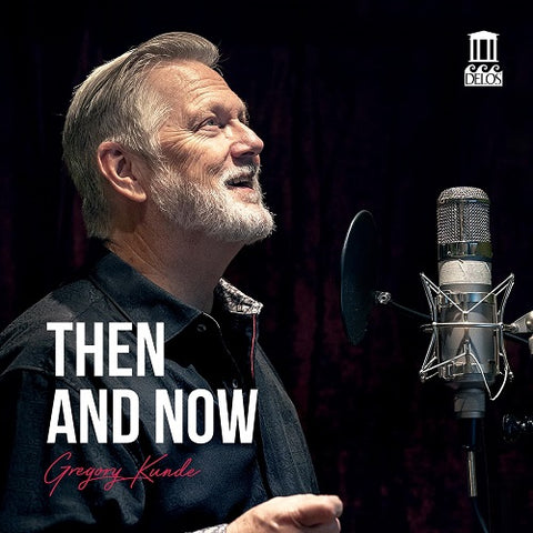 Gregory Kunde Then and Now & New CD