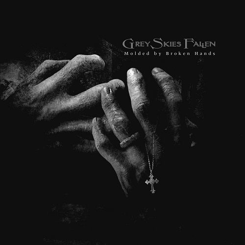 Grey Skies Fallen Molded By Broken Hands New CD