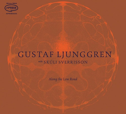 Gustaf Ljunggren with Skuli Sverrisson Along the Low Road New CD Presale