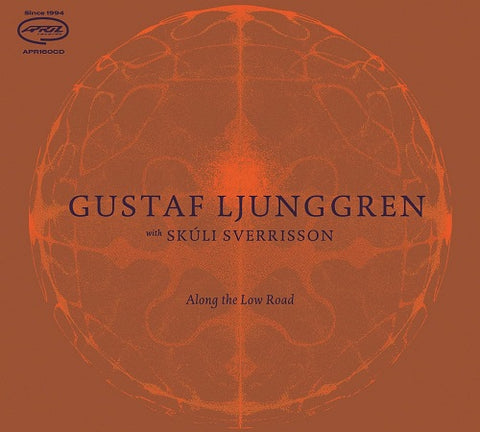 Gustaf Ljunggren with Skuli Sverrisson Along the Low Road New CD Presale