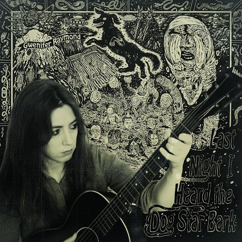 Gwenifer Raymond Last Night I Heard the Dog Star Bark New CD Presale