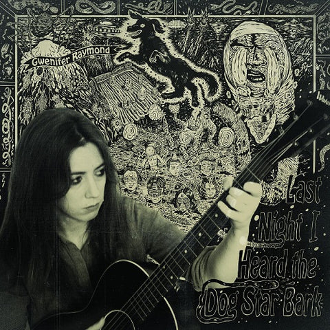 Gwenifer Raymond Last Night I Heard the Dog Star Bark New CD Presale