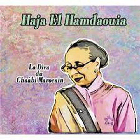 Haja El Hamdaouia La Diva Du Chaabi Marocain New CD