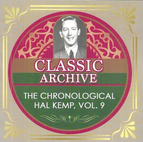 HAL KEMP HIS ORCHESTRA Chronological Hal Kemp Volume 9 1939 1940 Vol Nine New CD