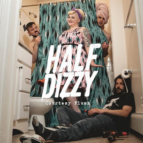 Half-Dizzy Courtesy Flush Half Dizzy New CD