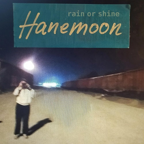 Hanemoon Rain Or Shine New CD