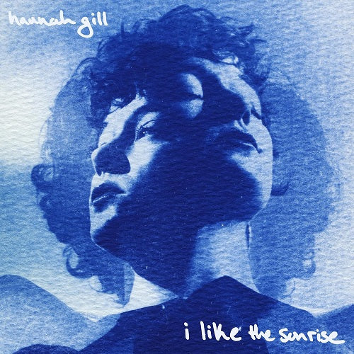 Hannah Gill I Like The Sunrise New CD Presale