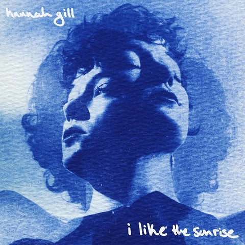 Hannah Gill I Like The Sunrise New CD Presale