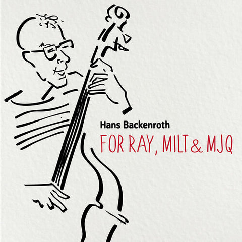 Hans Backenroth For Ray Milt & MJQ And New CD Presale