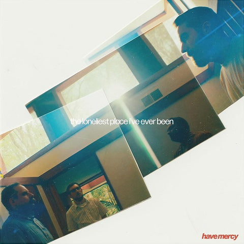 Have Mercy The Loneliest Place I've Ever Been New CD Presale