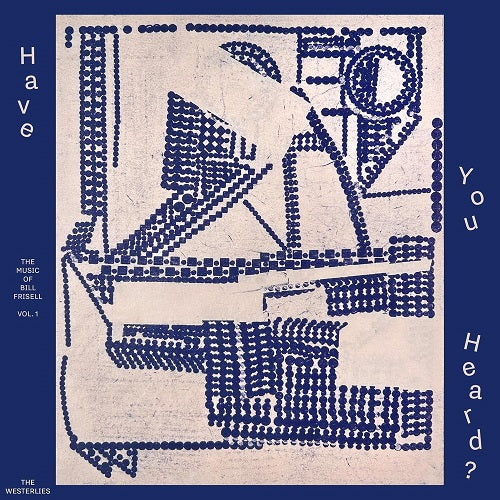 Have You Heard The Music Of Bill Frisell Volume 1 New CD Presale