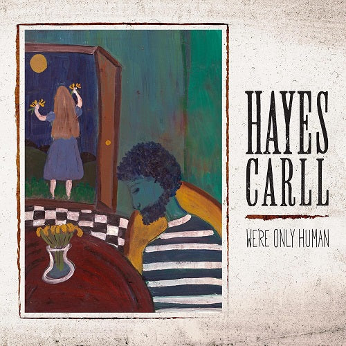 Hayes Carll Were Only Human New CD Presale