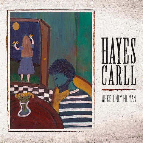 Hayes Carll Were Only Human New CD Presale