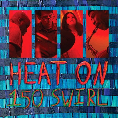 Heat on 150 Swirl New CD Presale