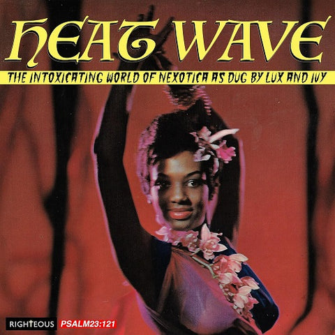 Heat Wave The Intoxicating World Of Nexotica As Dug By Lux & Ivy And CD Presale