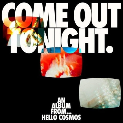 Hello Cosmos Come Out Tonight New CD Presale