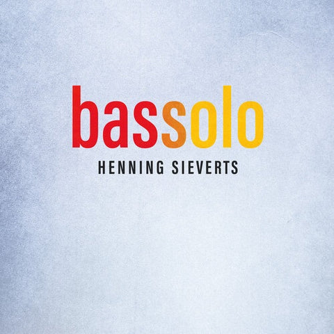 Henning Sieverts Bassolo New CD