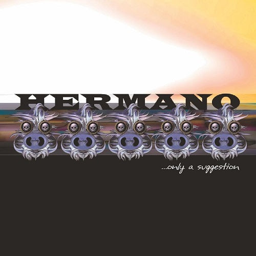 Hermano Only A Suggestion New CD