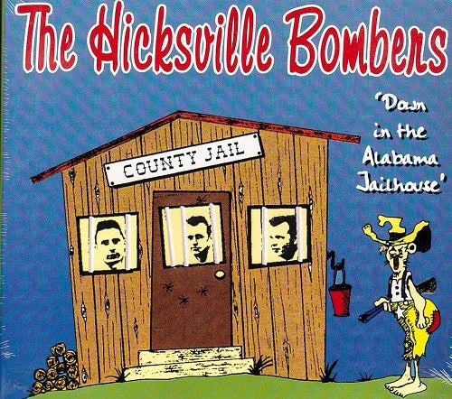 Hicksville Bombers Down in the Alabama Jailhouse New CD Presale