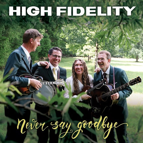 High Fidelity Never Say Goodbye New CD Presale