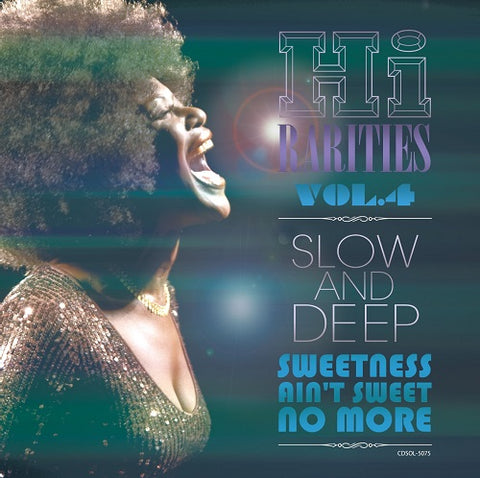 High Rarities Vol 4 Slow & Deep Sweetness Aint Sweet No More New CD Presale